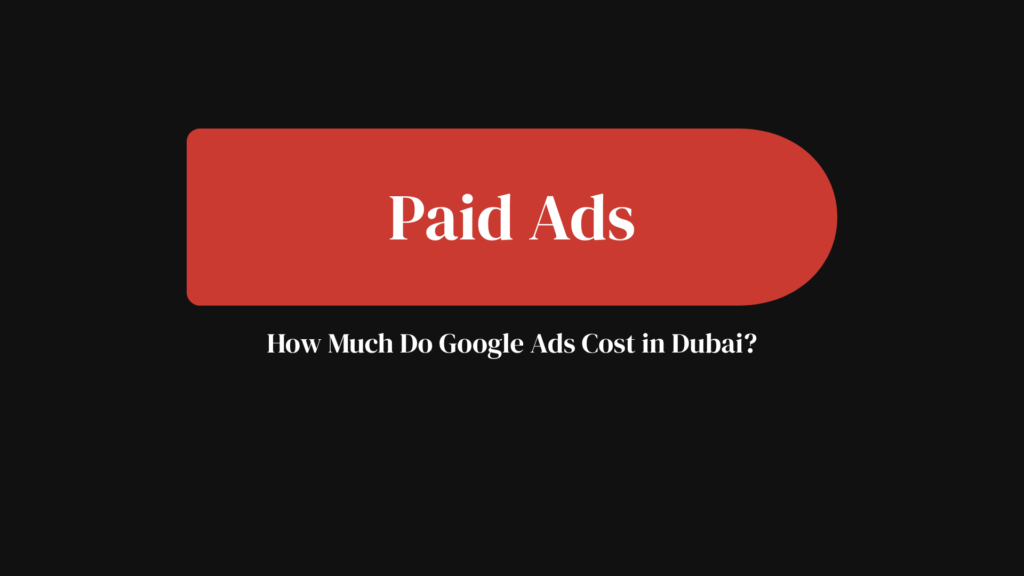 Paid Ads How Much Do Google Ads Cost in Dubai (2026 Budget Guide)